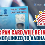 Your PAN card could be invalid without Aadhaar by December
