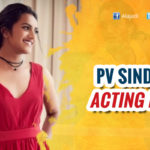 Badminton Sensation PV Sindhu’s Acting Plans