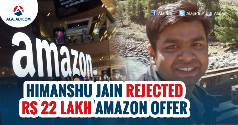 Himanshu Jain rejected Rs 22 lakh Amazon offer
