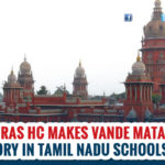 Madras HC: Vande Mataram must in schools, private and govt offices