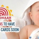 Newborns to have Aadhaar Cards Now