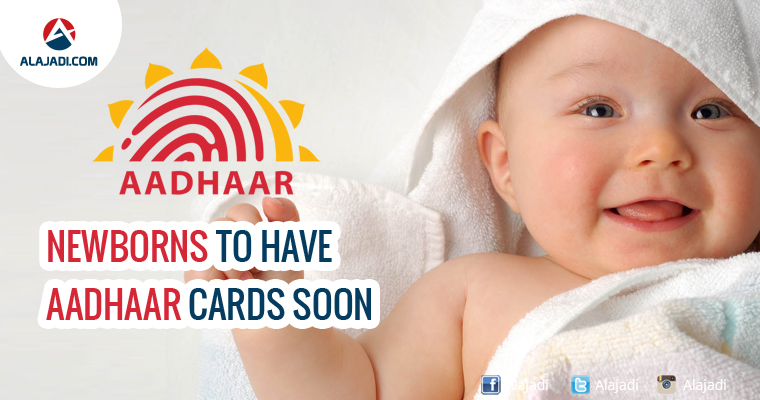 Newborns to have Aadhaar cards soon