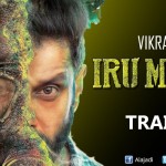 All eyes on Vikram’s ‘Iru Mugan’ Trailer