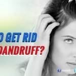 How to remove dandruff fast?