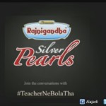 Rajnigandha Silver Pearls Celebrates #TeacherNeBolaTha