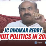 JC Diwakar Reddy To Retire as Politician From 2019?