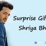 Shriya Bhupal Surprise Gift to Akhil
