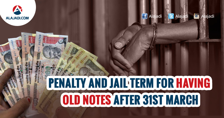 penalty-and-jail-term-for-having-old-notes-after-31st-march