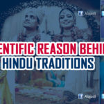 Scientific Reasons Behind Popular Hindu Traditions