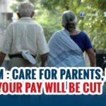 Govt staff face salary cut if they ignore elderly parents