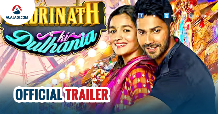 » Badrinath Ki Dulhania – Official Trailer