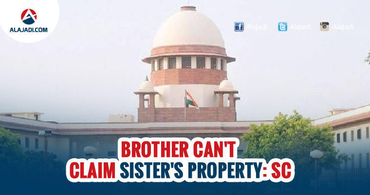 Brother cant claim sisters property SC