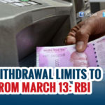 Cash Withdrawal Limits to be lifted on March 13th