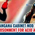 Telangana Govt. Increases Punishment For Acid Attacks