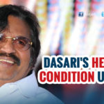 Dasari Narayana Rao Health Condition: Latest Update