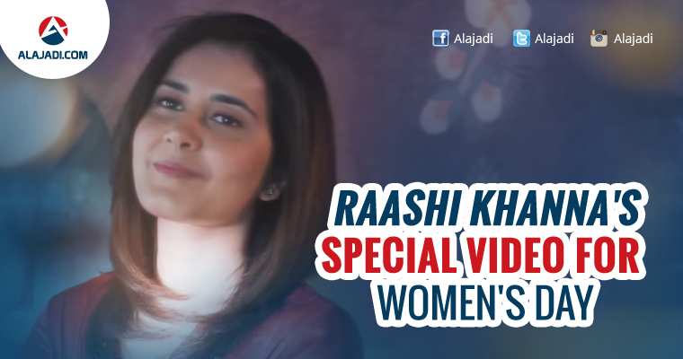 Raashi Khannas special video for Womens day